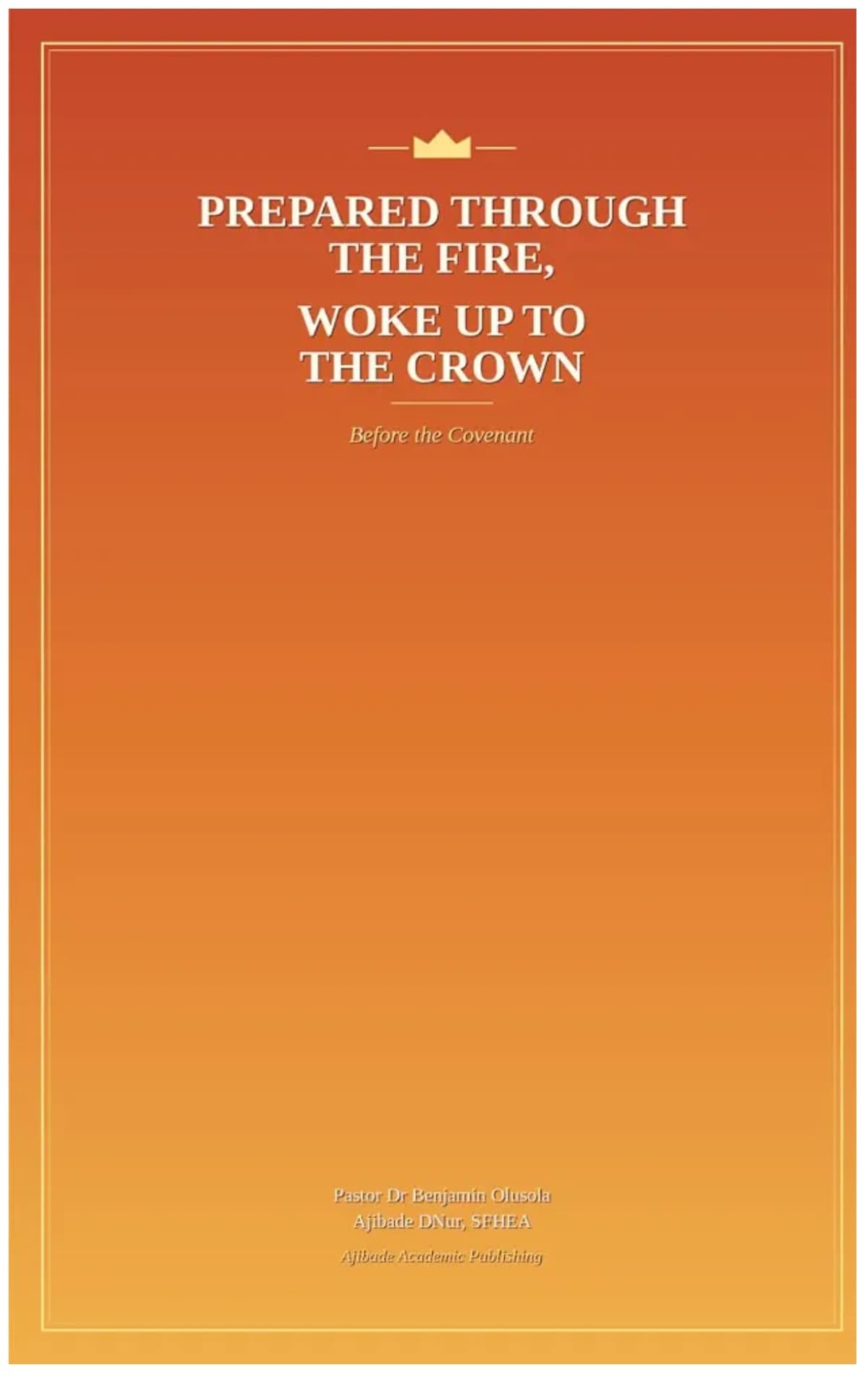 Prepared Through the Fire, Woke Up to the Crown — front cover